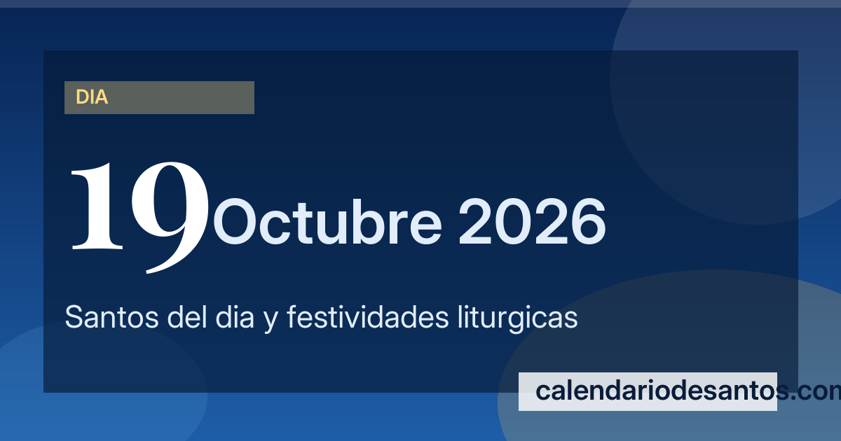 Santoral del 19 de octubre - Descubre los Santos de cada día