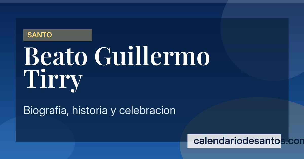 Beato Guillermo Tirry - Mártir Irlandés del Siglo XVII