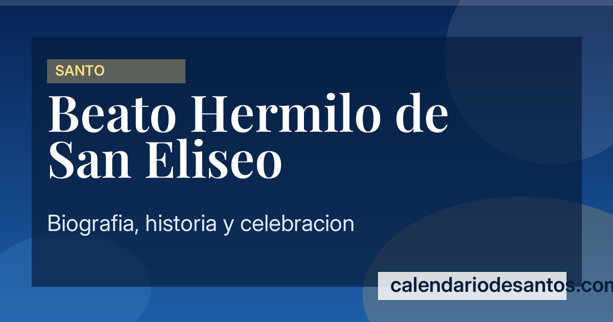 Beato Hermilo de San Eliseo - Mártir del Siglo XX