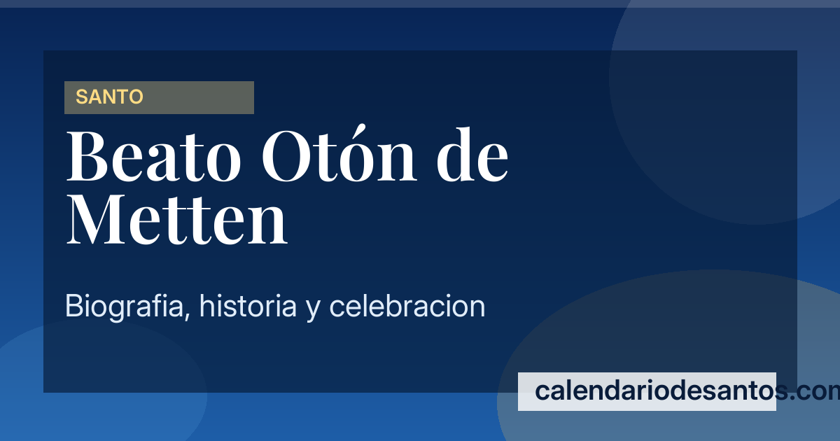 Beato Otón de Metten - Fundador y Primer Abad