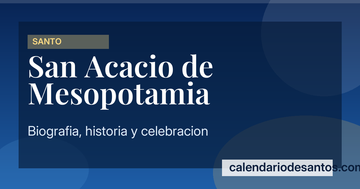 San Acacio de Mesopotamia - Obispo y Redentor
