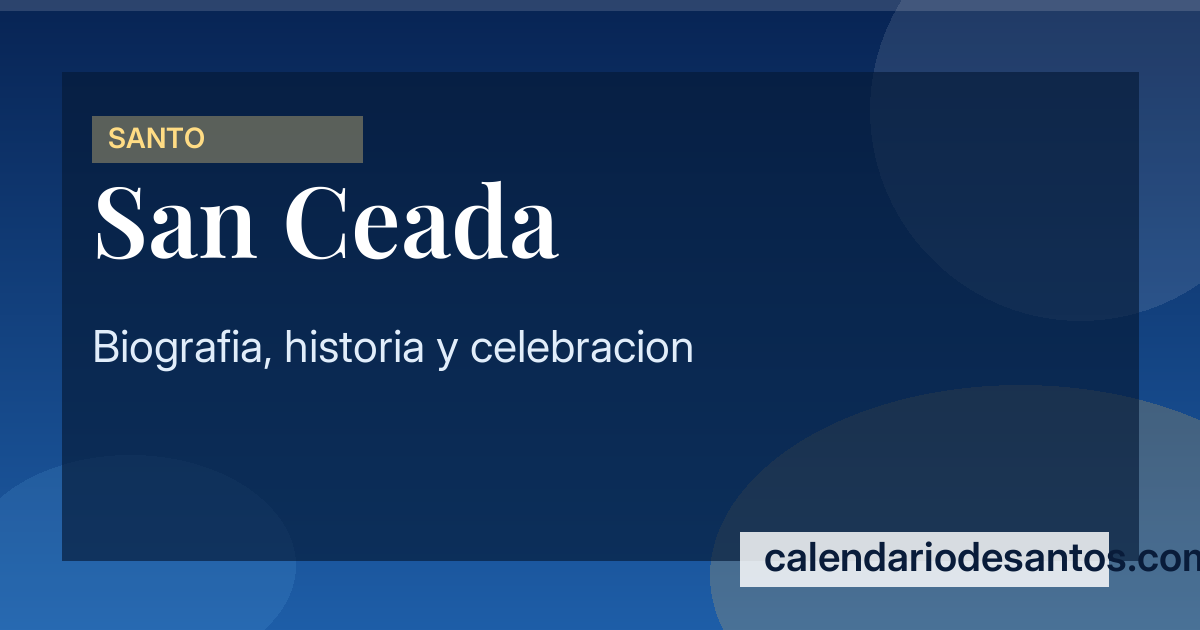 San Ceada - Obispo de Mercia y Lindisfarne