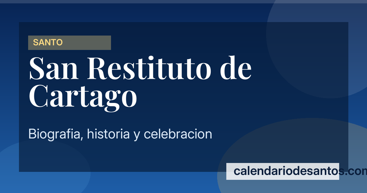 San Restituto de Cartago - Obispo del Siglo IV