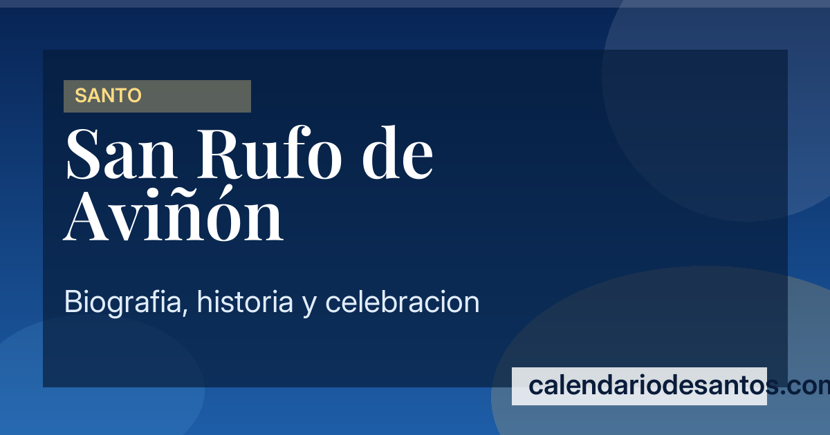 San Rufo de Aviñón - Primer Obispo de Aviñón