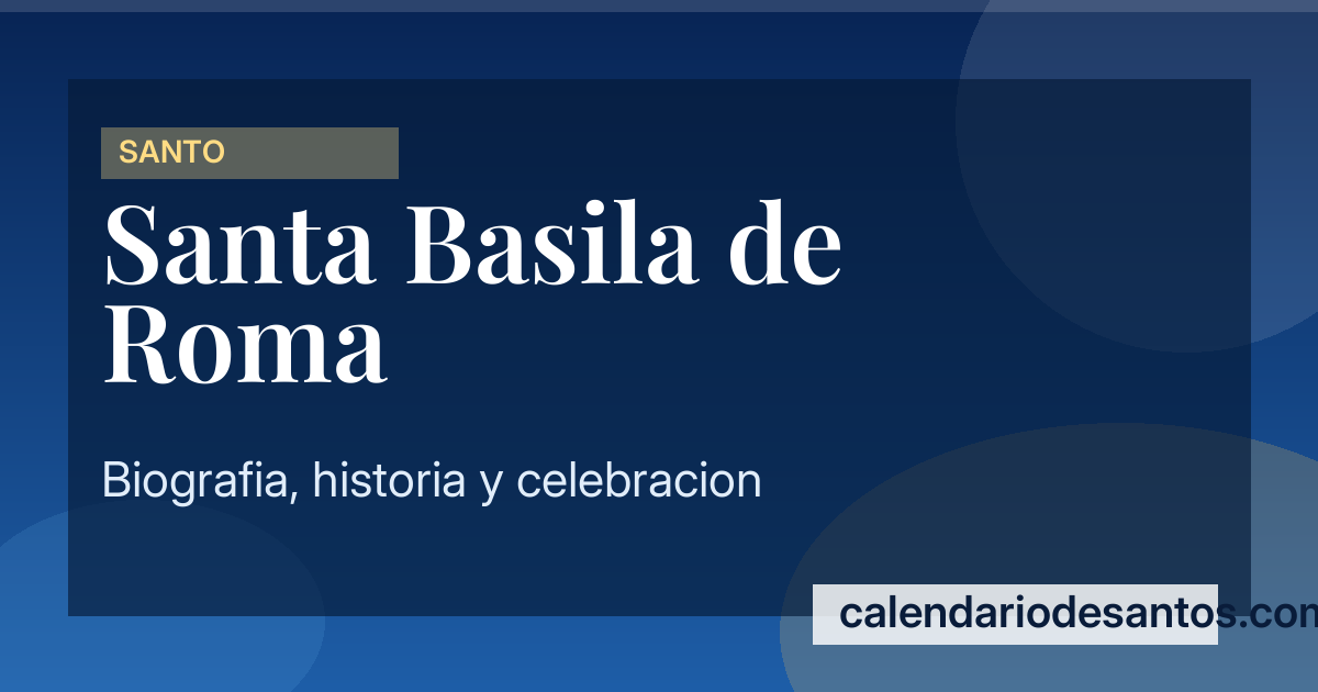 Santa Basila de Roma - Mártir del Siglo IV