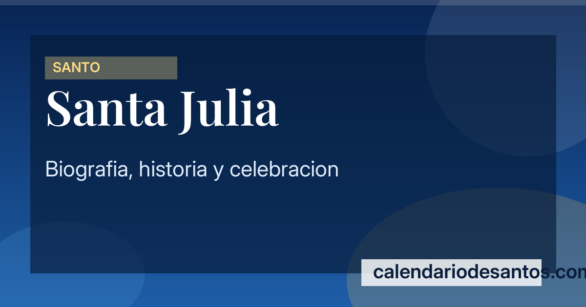 Santa Julia Mártir y Virgen venerada